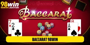 Baccarat 98Win: Siêu Phẩm Không Thể Thiếu Tại Sảnh Casino