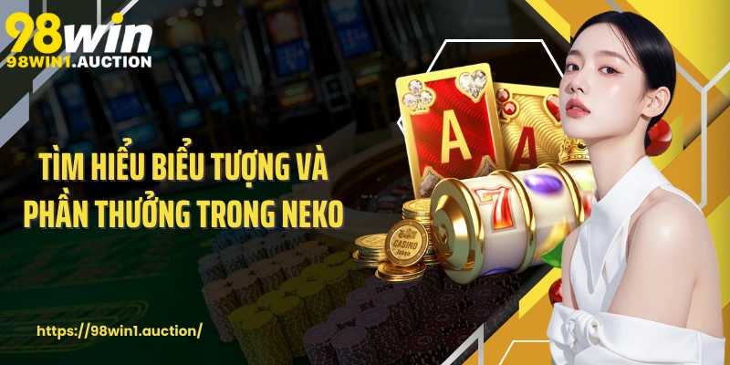 Tìm hiểu biểu tượng và phần thưởng trong Neko
